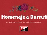 Homenaje a Durruti, 85 años después la lucha continúa