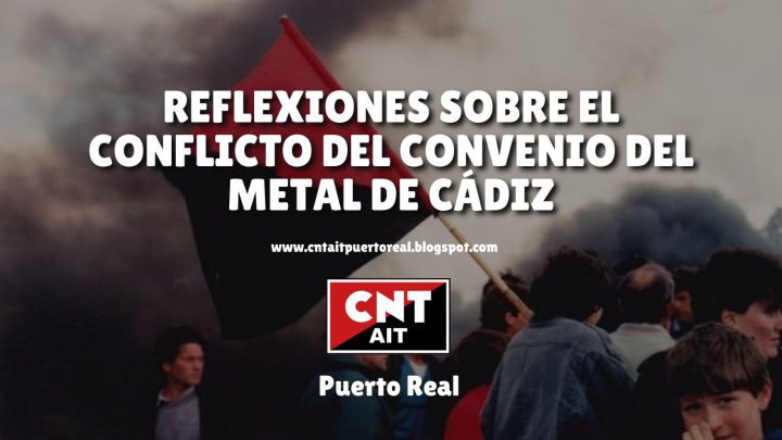 Reflexiones sobre el conflicto del Convenio del Metal de la provincia de Cádiz Noviembre-2021